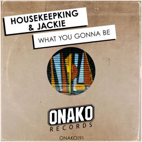 Download track What You Gonna Be (Radio Edit) Jackie