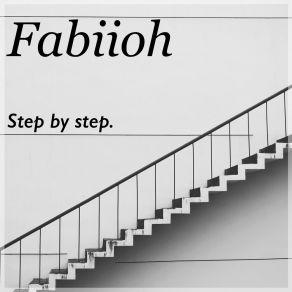 Download track Step By Step, Pt 1 Fabiioh