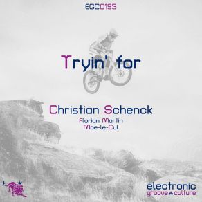 Download track Tryin' For (Moe-Le-Cul Remix) Christian SchenckMoe-Le-Cul