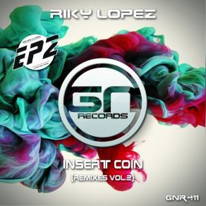 Download track INSERT COIN (Gabri Gomez Remix) Riky López