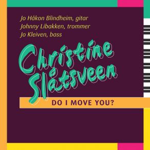 Download track Do I Move You Christine Slåtsveen