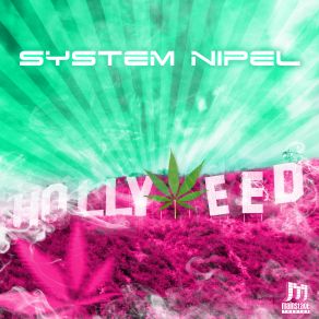 Download track Hollyweed System Nipel