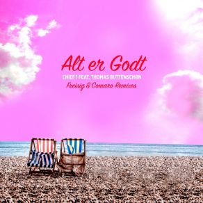 Download track Alt Er Godt (Freisig & Comaro 90's Retro Remix) Thomas ButtenschonFreisig