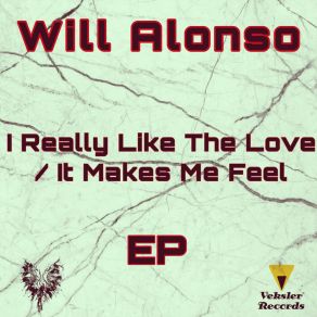 Download track It Makes Me Feel Will Alonso