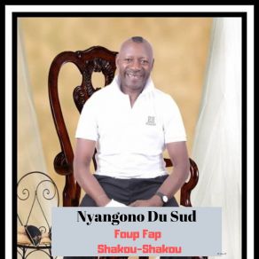 Download track Foup Fap Shakou-Shakou NYANGONO DU SUD