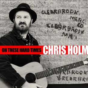 Download track Hard Times Blues Chris Holm