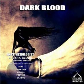 Download track Dark Blood (Original Mix) Anesthesiologist