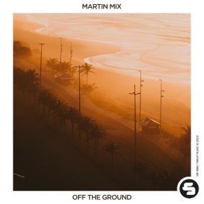 Download track Off The Ground Martin Mix