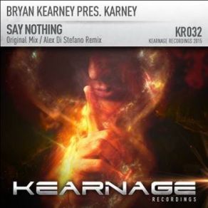 Download track Say Nothing (Original Mix) Bryan Kearney, Karney