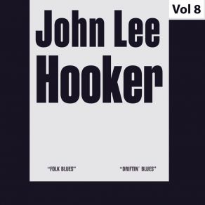 Download track Baby I'm Gonna Miss You John Lee Hooker