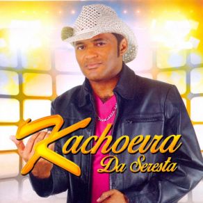 Download track Chega Chora Kachoeira Da Seresta