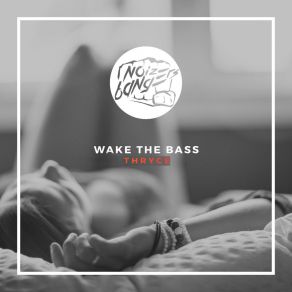 Download track Wake The Bass Thryce