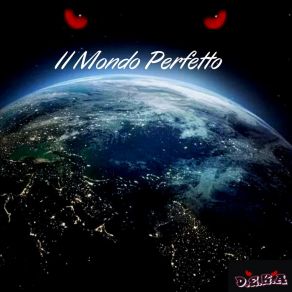 Download track Il Mondo Perfetto D. E. K. A