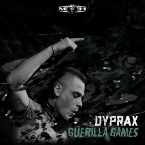 Download track Guerilla Games (Original Mix) Dyprax