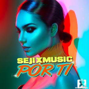 Download track Por Ti (Radio Edit) SejixMusic