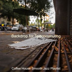 Download track Friendly Jazz Duo - Ambiance For Working Remotely Coffee House Smooth Jazz Playlist