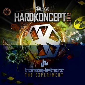 Download track The Experiment (HardKoncept 2012 Anthem) (Original Mix) Toneshifterz