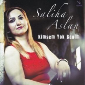 Download track Kimsem Yok Benim Saliha Aslan