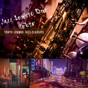 Download track Graceful Music For Coffeeshops In Shiodome Tokyo Jazz Lounge Duo Tokyo