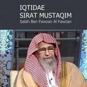 Download track Iqtidae Sirat Mustaqim, Pt. 1 Salah Ben Fawzan Al Fawzan