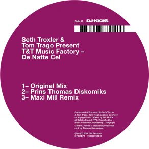 Download track De Natte Cel (DJ-Kicks) Tom Trago, Seth Troxler, T&T Music FactoryDJ - KiCKS