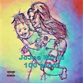 Download track 100 Proof Jojos World