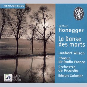 Download track La Danse Des Morts - III Honegger Arthur, Lambert Wilson, Edmon Colomer, Chr De Radio France, Orchestre De Picardie