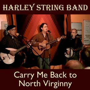 Download track Carry Me Back To North Virginny Harley String Band