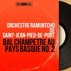 Download track En Liquette Orchestre Ramuntcho De Saint-Jean-Pied-De-Port