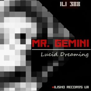 Download track Lucid Dreaming (Original Mix) Mr. Gemini