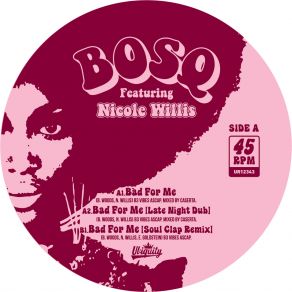 Download track Bad For Me (Soul Clap Remix) Nicole Willis, Bosq