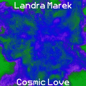 Download track Cosmic Love Landra Marek