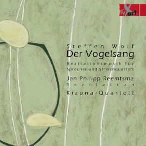 Download track Wolf: Der Vogelsang: No. 1, Der Vogelsang Jan Philipp Reemtsma, Kizuna-Quartett