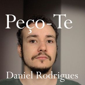 Download track Peço-Te Daniel Rodrigues