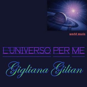 Download track L'universo Per Me Gigliana Gilian