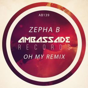 Download track Oh My Remix Zepha B