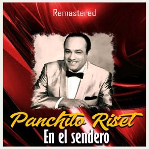 Download track Dicen Que Dices (Remastered) Panchito Riset