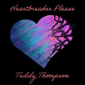 Download track Heartbreaker Please Teddy Thompson