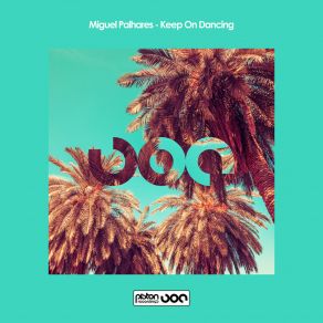 Download track Keep On Dancing (Kuzey Remix) Miguel PalharesKuzey