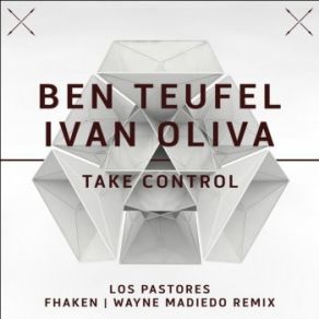 Download track Take Control (Fhaken, Wayne Madiedo Remix) Ben Teufel, Ivan OlivaFhaken