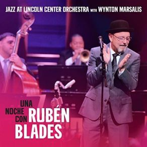 Download track Rubén's Medley: Ligia Elena / El Número 6 / Juan Pachanga Ruben Blades, Wynton Marsalis, Jazz At Lincoln Center Orchestra