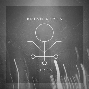 Download track Fires Brian Reyes