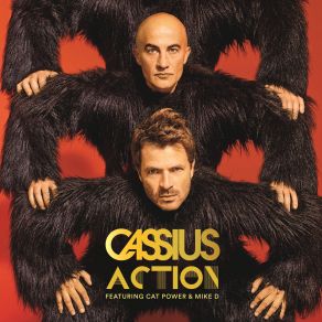 Download track Action (XXL) Cassius, Cat Power, Mike DXXL