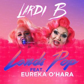 Download track Lardi Pop Eureka O'Hara, Lardi B