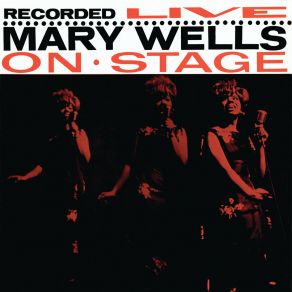 Download track Bye Bye Baby (Live At The Apollo Theatre, NY / 1962) Mary WellsNY