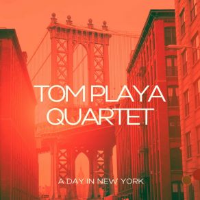 Download track Leave Me Forever Tom Playa Quartet