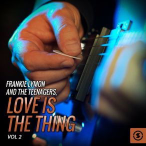 Download track Love Is The Thing The Teenagers