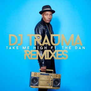 Download track Take Me High (Salah Ananse Remix) Dj Trauma