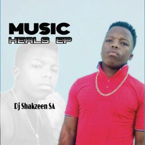 Download track Music Heals Dj Shakzeen SA