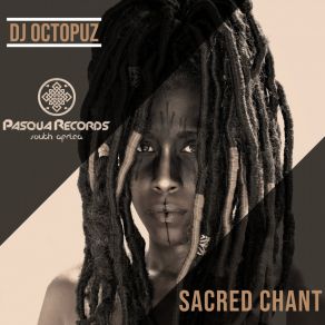 Download track Sacred Chant (Instrumental Remix) Dj Octopuz